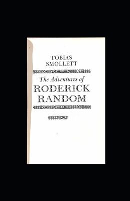 The Adventures of Roderick Random illustrated by Tobias Smollett