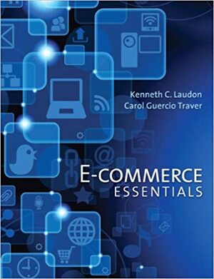 E-Commerce Essentials by Carol Traver, Kenneth C. Laudon