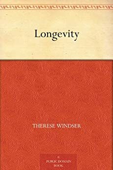 Longevity by Therese Windser