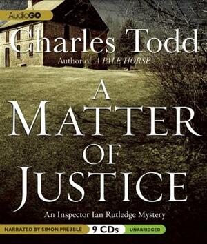 A Matter of Justice by Charles Todd