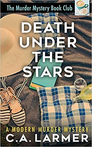 Death Under The Stars by C.A. Larmer
