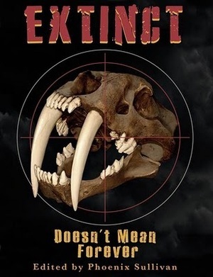 Extinct Doesn't Mean Forever by David North-Martino, Phoenix Sullivan, Adam Israel, Chrystalla Thoma