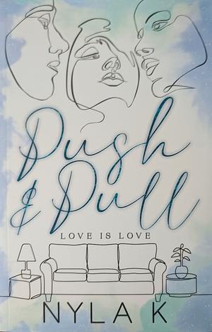 Push & Pull omnibus by Nyla K.