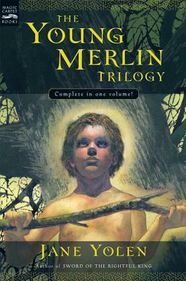 The Young Merlin Trilogy: Passager, Hobby, and Merlin by Jane Yolen