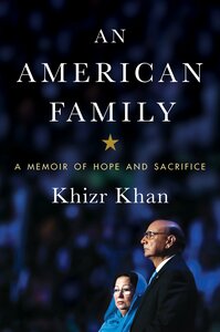 An American Family: A Memoir of Hope and Sacrifice by Khizr Khan