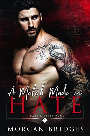 A Match Made in Hate by Morgan Bridges