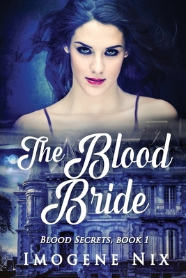The Blood Bride by Imogene Nix
