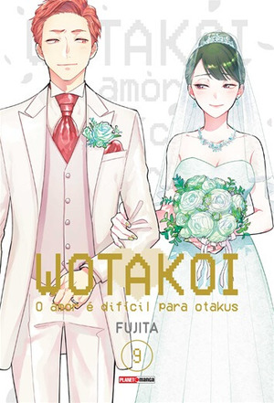 Wotakoi: O Amor É Difícil Para Otakus, Vol. 9 by Fujita