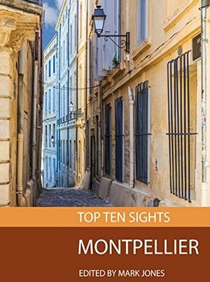 Top Ten Sights: Montpellier by Mark Jones