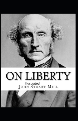 On Liberty Illustrated by John Stuart Mill