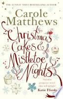 Christmas Cakes and Mistletoe Nights: The one book you must read this Christmas by Carole Matthews