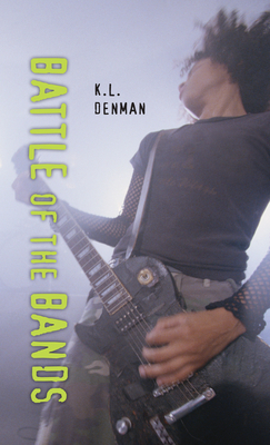 Battle of the Bands by K.L. Denman