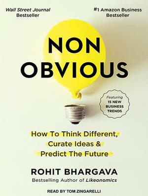 Non-Obvious: How to Think Different, Curate Ideas & Predict the Future by Rohit Bhargava