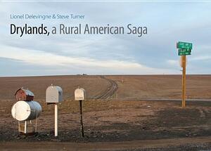 Drylands, a Rural American Saga by Lionel Delevingne, Steve Turner