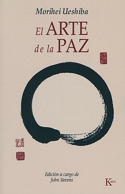 El Arte de La Paz by Morihei Ueshiba