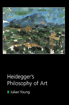 Heidegger's Philosophy of Art by Julian Young