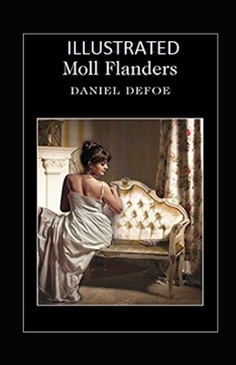 Moll Flanders Illustrated by Daniel Defoe