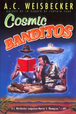 Cosmic Banditos by A.C. Weisbecker