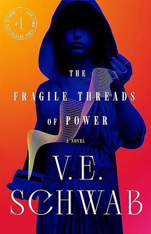 The Fragile Threads of Power  by V.E. Schwab