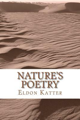 Nature's Poetry: Images & Ideas by Eldon Katter