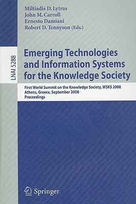 Emerging Technologies and Information Systems for the Knowledge Society: First World Summit on the Knowledge Society, Wsks 2008, Athens, Greece, Septe by 