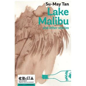 Lake Malibu and other stories by Su-May Tan