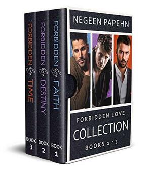 Forbidden Love Collection: Forbidden by Faith / Forbidden by Destiny / Forbidden by Time by Negeen Papehn, Negeen Papehn