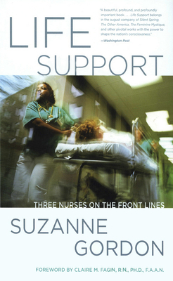 Life Support: Three Nurses on the Front Lines by Suzanne Gordon