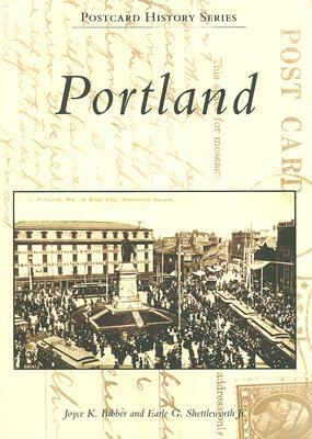 Portland by Earle G. Shettleworth Jr, Joyce K. Bibber