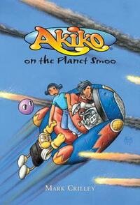 Akiko on the Planet Smoo by Mark Crilley