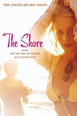 The Shore: Shirt and Shoes Not Required/LB (Laguna Beach) by Todd Strasser, Nola Thacker