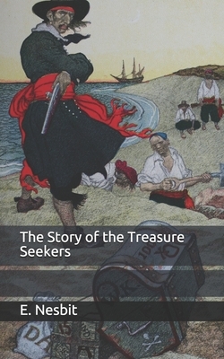 The Story of the Treasure Seekers by E. Nesbit