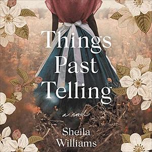 Things Past Telling by Sheila Williams