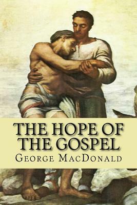 The Hope of the Gospel by Rolf McEwen, George MacDonald