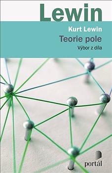 Teorie pole: Výbor z díla by Kurt, Lewin