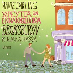 Ylpeyttä ja ennakkoluuloa Bloomsburyn kirjakaupassa by Annie Darling