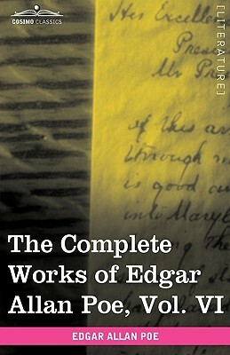 The Complete Works of Edgar Allan Poe, Vol. VI (in Ten Volumes): Tales by Edgar Allan Poe