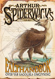Arthur Spiderwicks fälthandbok över vår sagolika omgivning by Holly Black, Tony DiTerlizzi