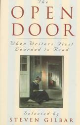 The Open Door: When Writers First Learned To Read by Steven Gilbar