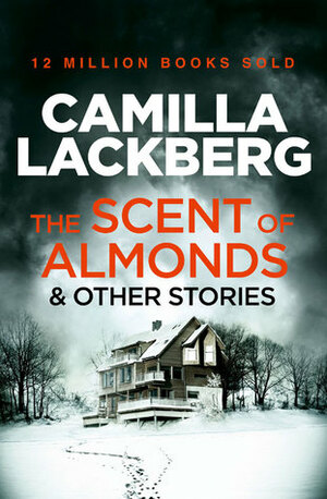 The Scent of Almonds and Other Stories by Camilla Läckberg