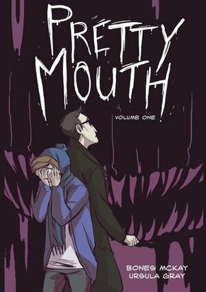 Pretty Mouth: Volume 1 by Ursula Gray, Bones McKay