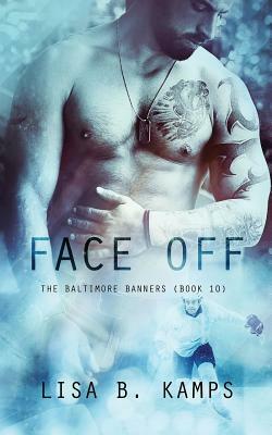 Face Off by Lisa B. Kamps