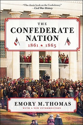 The Confederate Nation: 1861-1865 by Emory M. Thomas