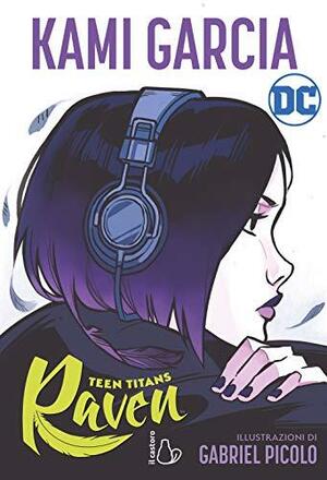 Teen Titans: Raven by Kami Garcia