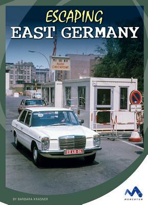Escaping East Germany by Barbara Krasner