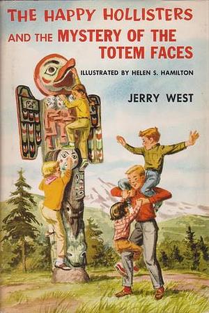 The Happy Hollisters and the Mystery of the Totem Faces by Jerry West