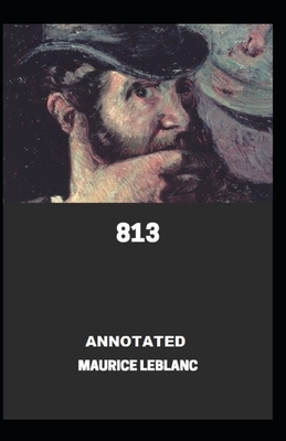 813 Annotated by Maurice Leblanc