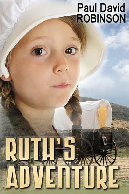 Ruth's Adventure by Paul David Robinson