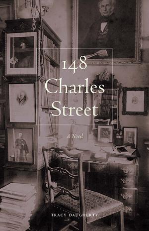 148 Charles Street: A Novel by Tracy Daugherty