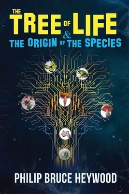 The Tree of Life & Origin of Species by Heywood Philip